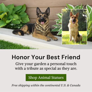 Honor Your Best Friend.  Give your garden a personal touch with a tribute as special as they are.  Shop Animal Statues.  Free Shipping within the continental US and Canada.